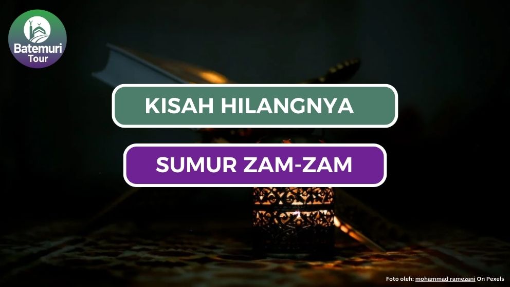 Kisah Hilangnya Sumur Zam-zam